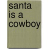 Santa Is a Cowboy door Carol Walt