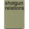 Shotgun Relations by Ann Jacobs