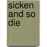 Sicken and So Die door Simon Brett