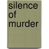 Silence of Murder by Carolyn Abner Gaston