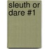 Sleuth Or Dare #1