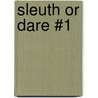 Sleuth Or Dare #1 door Kim Harrington