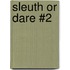 Sleuth Or Dare #2