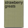 Strawberry Greats door Jo Franks