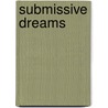 Submissive Dreams by Ashley Ladd