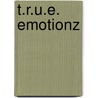T.R.U.E. Emotionz door E. Lynn Anderson