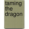 Taming the Dragon by Kendra Leigh Castle