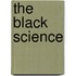 The Black Science