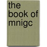 The Book of Mnigc by Leo Randolph Nelson