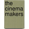 The Cinema Makers by Anna Schober