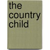 The Country Child door Alison Uttley