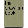 The Crawfish Book door Glen Pitre