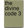 The Divine Code 3 door Kurt B. Bakley