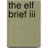 The Elf Brief Iii