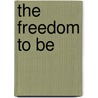 The Freedom to Be door Christopher Alan Anderson