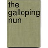 The Galloping Nun door Chiara Hatton Hall