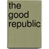 The Good Republic