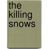 The Killing Snows door Charles Egan