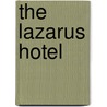 The Lazarus Hotel door Jo Bannister