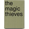 The Magic Thieves by Serena Yates