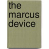 The Marcus Device door Ib Mechior
