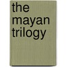 The Mayan Trilogy by Steve Alten