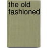 The Old Fashioned by Albert W.A. Schmid