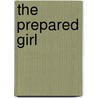 The Prepared Girl door Pamela Evans