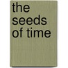 The Seeds of Time door Shamini Flint