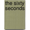 The Sixty Seconds by Ted Jackson