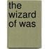 The Wizard of Was