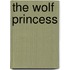 The Wolf Princess