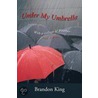 Under My Umbrella door Brandon King