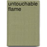 Untouchable Flame door Kemisha L. Swan