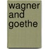 Wagner and Goethe