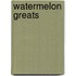 Watermelon Greats