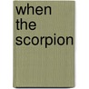 When the Scorpion by Onyechi Mbamali