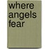 Where Angels Fear
