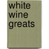 White Wine Greats