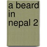 A Beard in Nepal 2 door Fiona Roberts