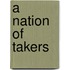 A Nation of Takers