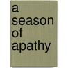 A Season of Apathy door Carlote Bengemyer