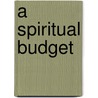A Spiritual Budget door Douglas Seaton