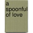 A Spoonful of Love