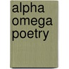 Alpha Omega Poetry door Emalia