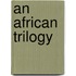 An African Trilogy