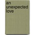 An Unexpected Love