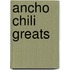 Ancho Chili Greats