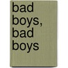 Bad Boys, Bad Boys by Mia Watts