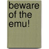 Beware of the Emu! door Merv Lambert